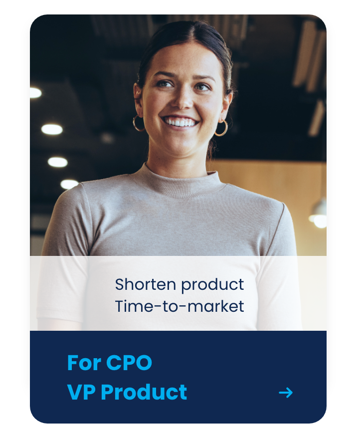 Woman, CPO/ VP Product - Shorten product Time-to-market